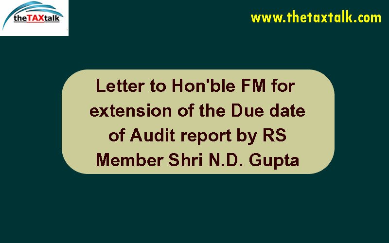 Letter to Hon'ble FM for extension of the Due date of Audit report by RS Member Shri N.D. Gupta