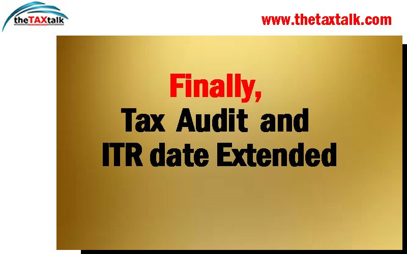 Finally, Tax Audit and ITR date Extended
