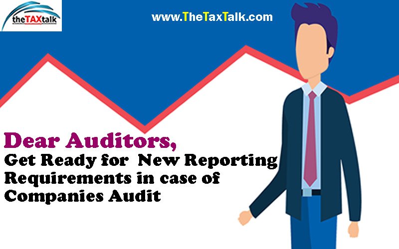 Dear Auditors, Get Ready for New Reporting Requirements in case of Companies Audit