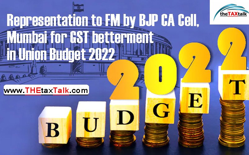 Representation to FM by BJP CA Cell, Mumbai for GST betterment in Union Budget 2022