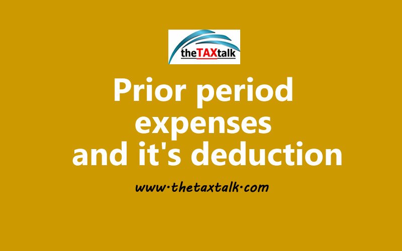 Prior period expenses and it's deduction