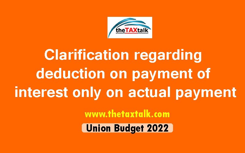 Clarification regarding deduction on payment of interest only on actual payment