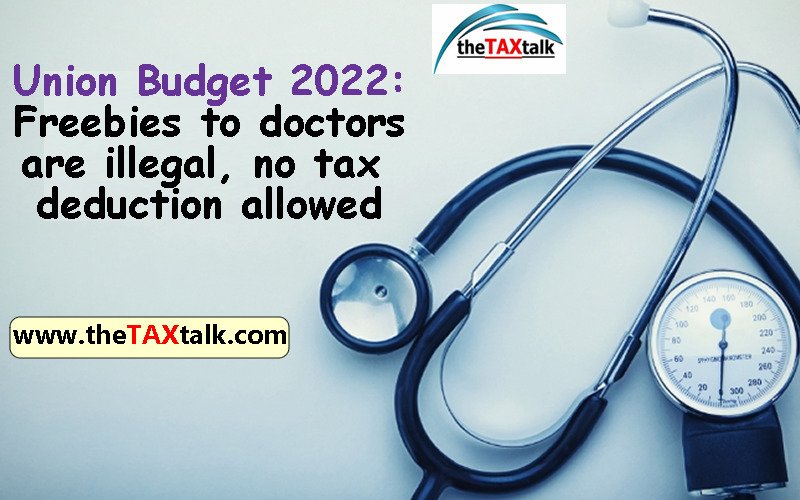 Union Budget 2022: Freebies to doctors are illegal, no tax deduction allowed