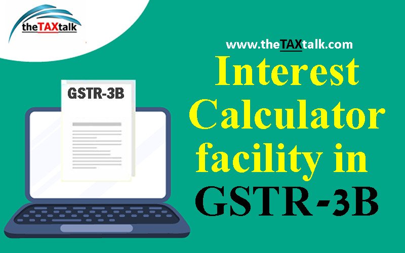 Interest Calculator facility in GSTR-3B
