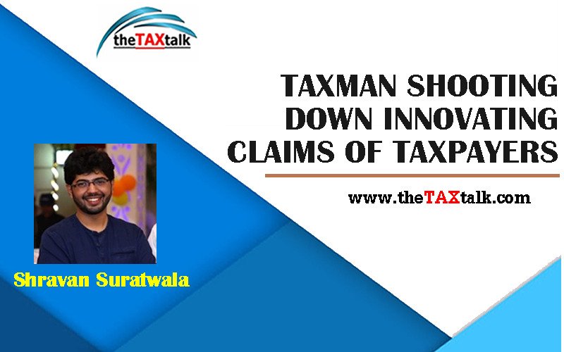 TAXMAN SHOOTING DOWN INNOVATING CLAIMS OF TAXPAYERS