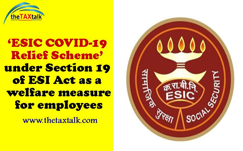 ‘ESIC COVID-19 Relief Scheme’ under Section 19 of ESI Act as a welfare measure for employees