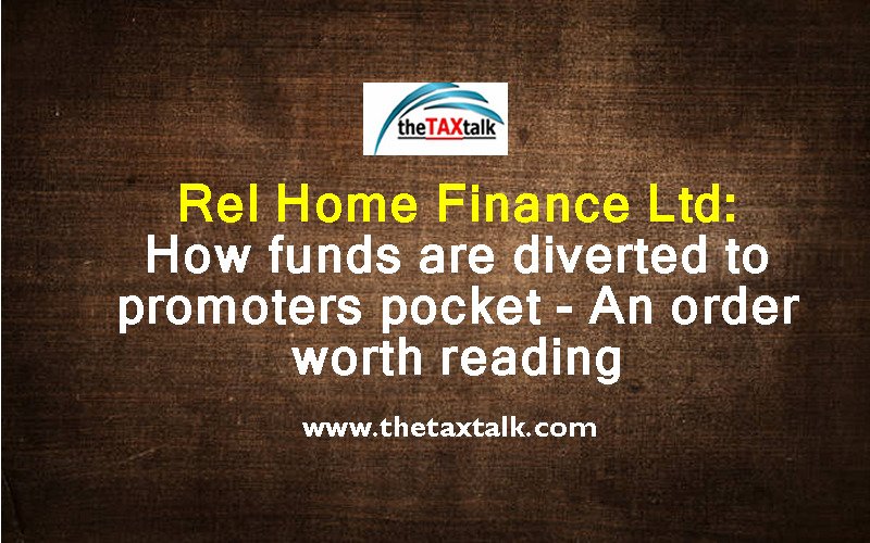 Rel Home Finance Ltd: How funds are diverted to promoters pocket - An order worth reading 