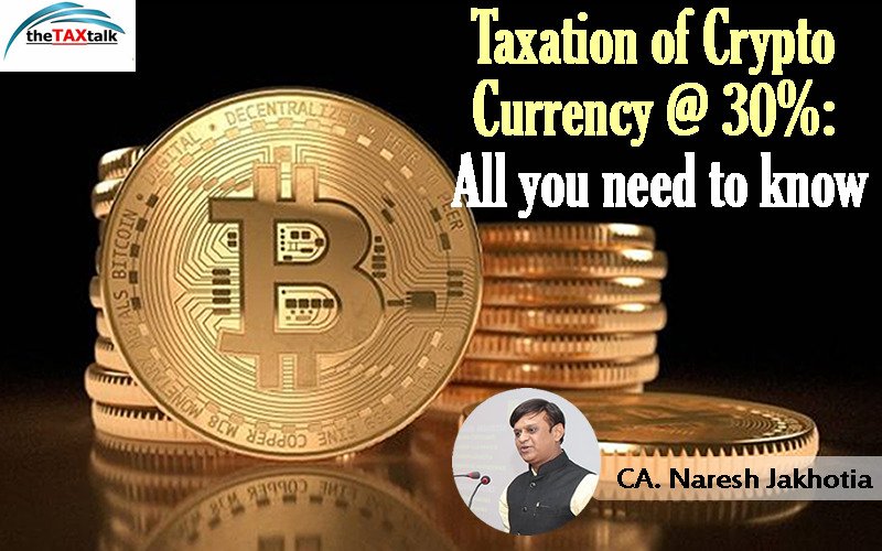 Taxation of Crypto Currency @ 30%: All you need to know