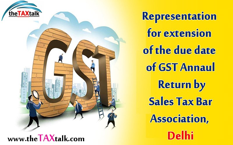 Representation for extension of the due date of GST Annaul Return by Sales Tax Bar Association, Delhi