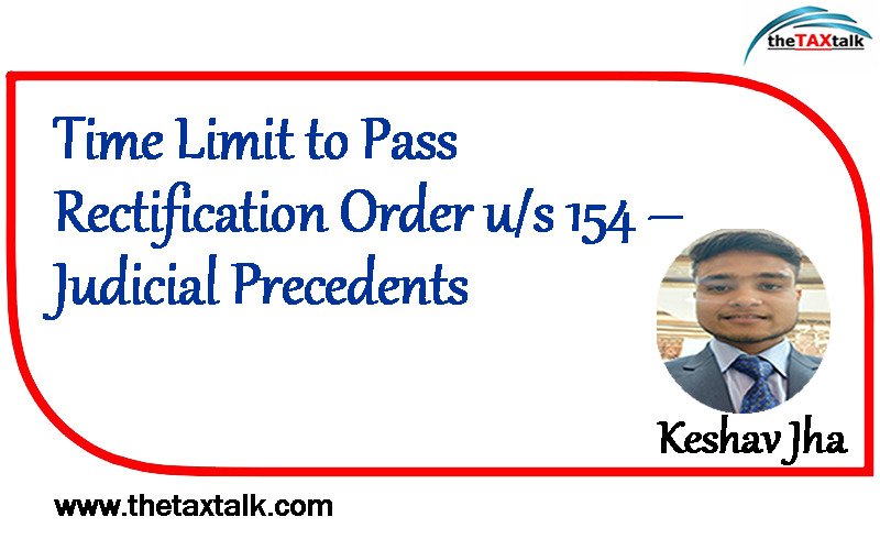 Time Limit to Pass Rectification Order u/s 154 – Judicial Precedents