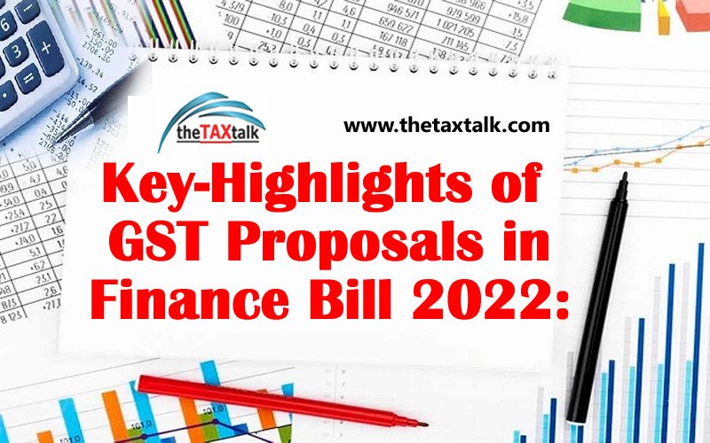 Key-Highlights of GST Proposals in Finance Bill 2022