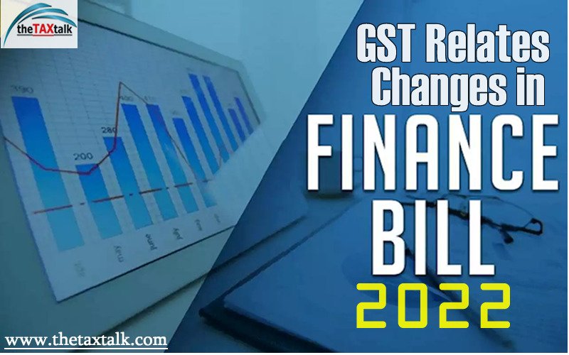 GST Relates Changes in Finance Bill 2022