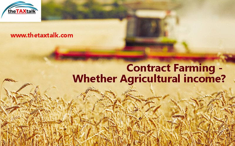 Contract Farming - Whether Agricultural income?