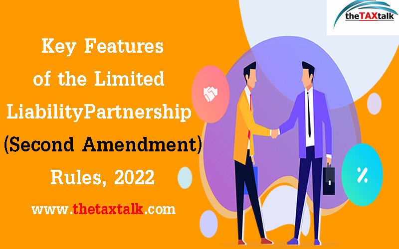 Key Features of the Limited Liability Partnership (Second Amendment) Rules, 2022