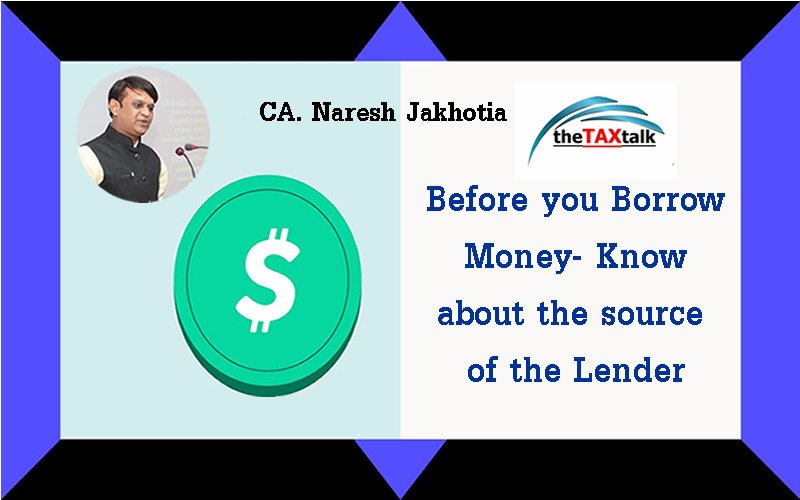 Before you Borrow Money- Know about the source of the Lender