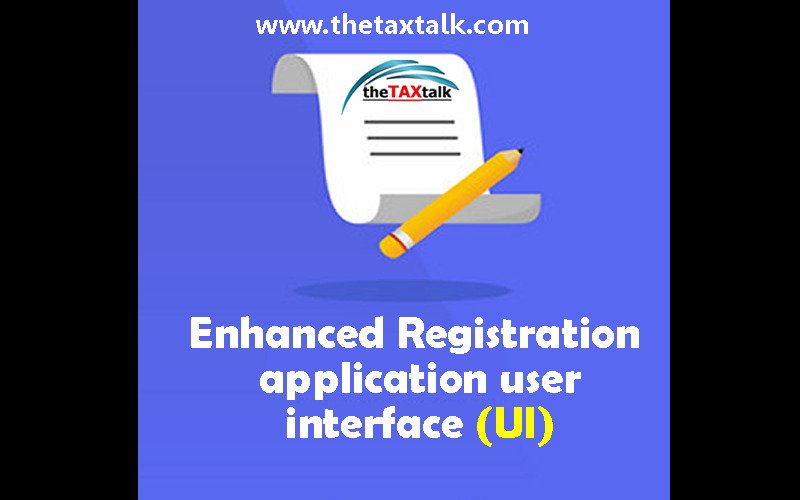 Enhanced Registration application user interface (UI)