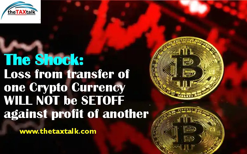 The Shock: Loss from transfer of one Crypto Currency WILL NOT be SETOFF against profit of another