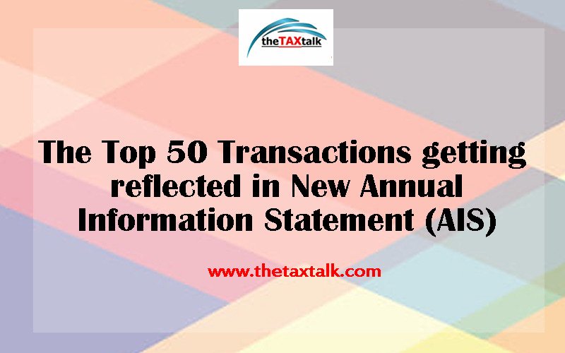 The Top 50 Transactions getting reflected in New Annual Information Statement (AIS)
