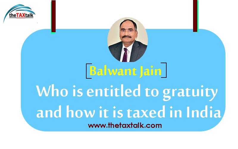 Who is entitled to gratuity and how it is taxed in India