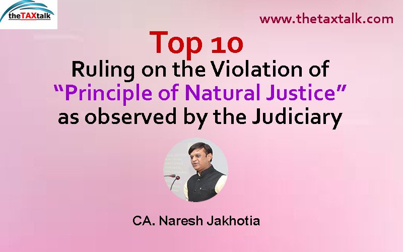 Top 10 Ruling on the Violation of “Principle of Natural Justice” as observed by the Judiciary