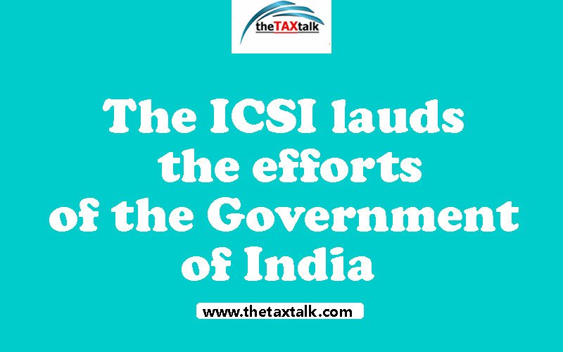 The ICSI lauds the efforts of the Government of India 