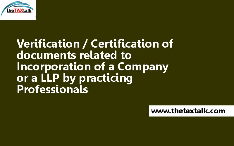 Verification / Certification of documents related to Incorporation of a Company or a LLP by practicing Professionals  