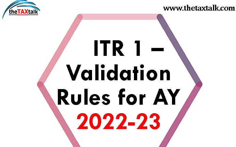 ITR 1 – Validation Rules for AY 2022-23