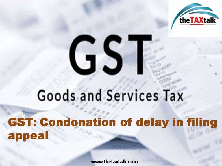 gst-condonation-of-delay-in-filing-appeal