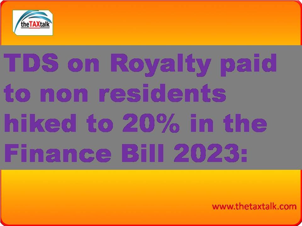 TDS On Royalty Paid To Non Residents Hiked To 20 In The Finance