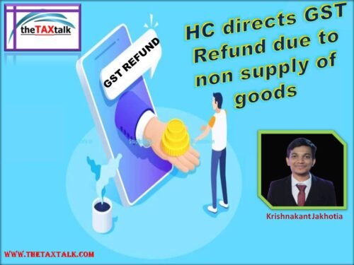 Hc Directs Gst Refund Due To Non Supply Of Goods 8979