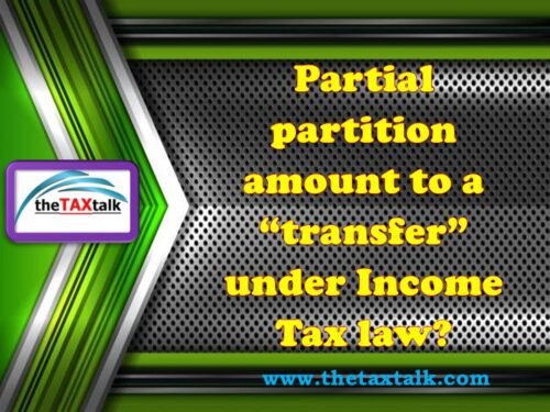 Partial partition amount to a “transfer” under Income Tax law?